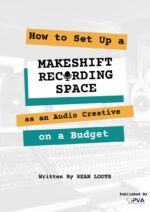 How to Set Up a Makeshift Recording Space as an Audio Creative on a Budget