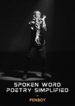 Spokenword Poetry Simplified by PenBoy